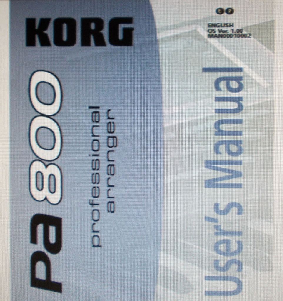 KORG Pa800 PROFESSIONAL ARRANGER USER'S MANUAL AND REFERENCE GUIDE INC TRSHOOT GUIDE VER 2.0 344 PAGES ENG