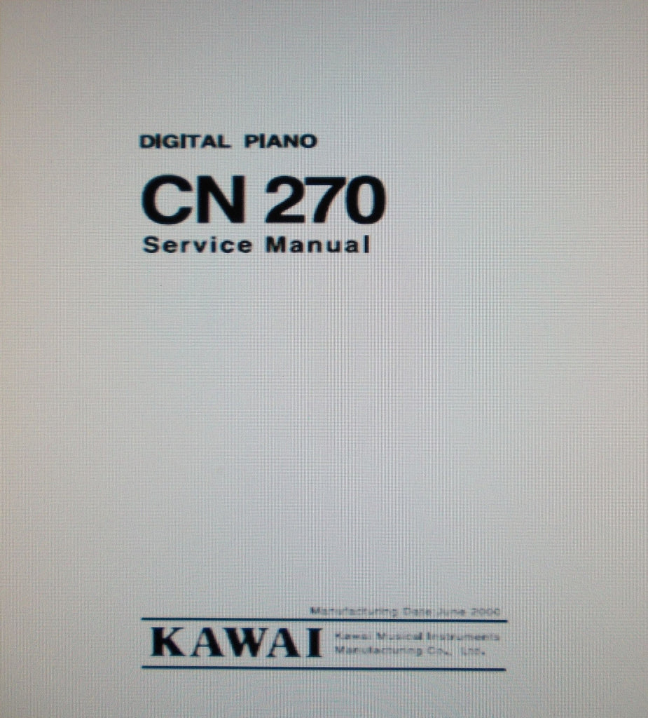 KAWAI CN270 DIGITAL PIANO SERVICE MANUAL INC BLK DIAG SCHEMS PCBS AND PARTS LIST 32 PAGES ENG