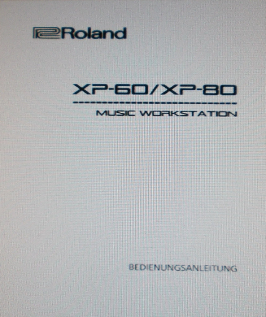ROLAND XP-60 XP-80 MUSIC WORKSTATION BEDIENUNGSANLEITUNG 246 PAGES DEUT