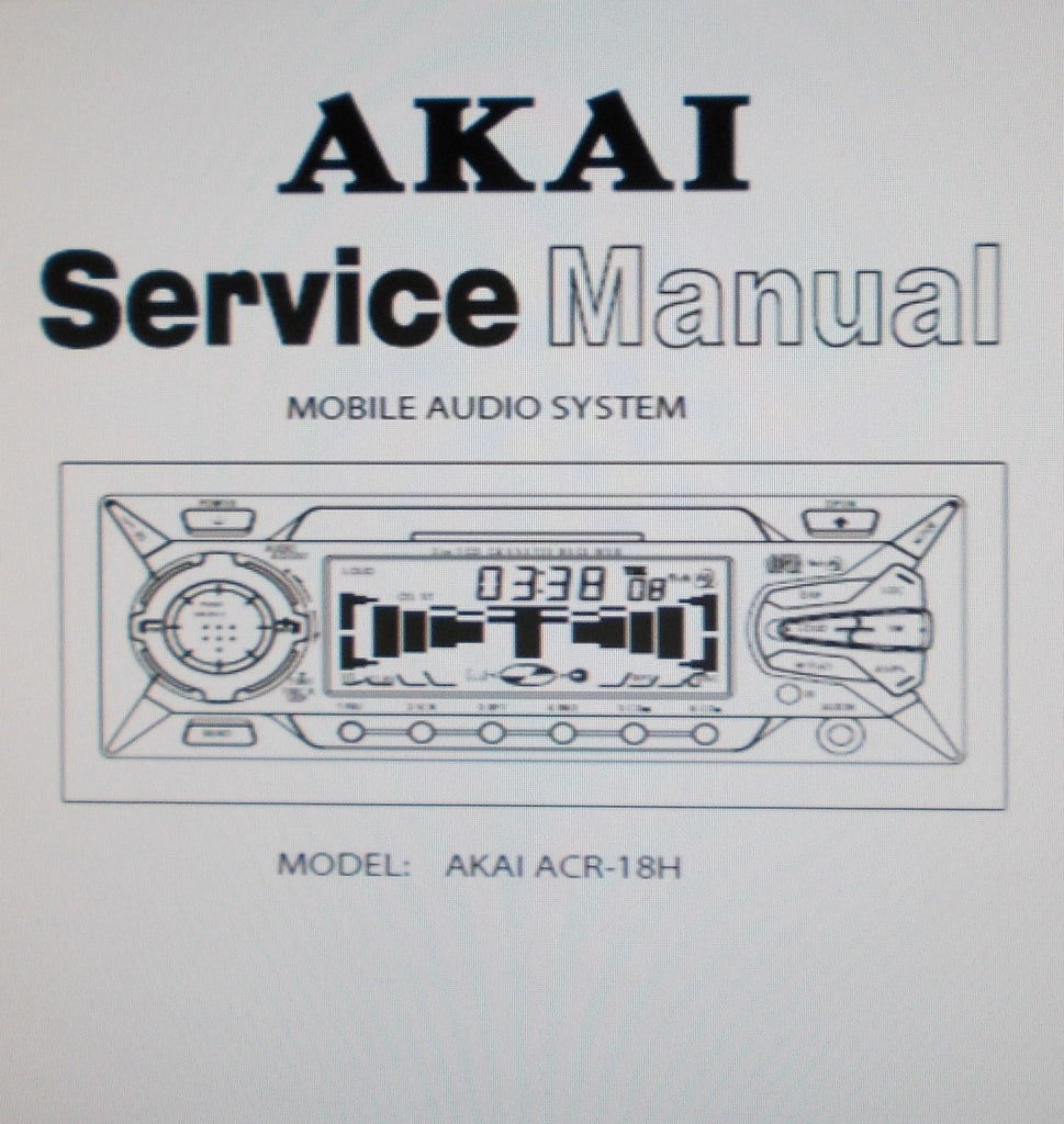 AKAI ACR-18H MOBILE AUDIO SYSTEM SERVICE MANUAL INC BLK DIAG SCHEMS PCBS AND PARTS LIST 37 PAGES ENG