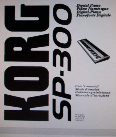 KORG SP-300 DIGITAL PIANO USER'S MANUAL INC CONN DIAGS AND TRSHOOT GUIDE 154 PAGES ENG FRANC DEUT ITAL