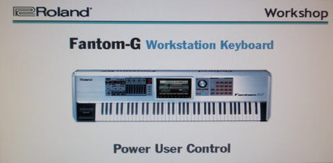 ROLAND FANTOM G G6 G7 G8 WORKSTATION KEYBOARD WORKSHOP POWER USER CONTROL 11 PAGES ENG