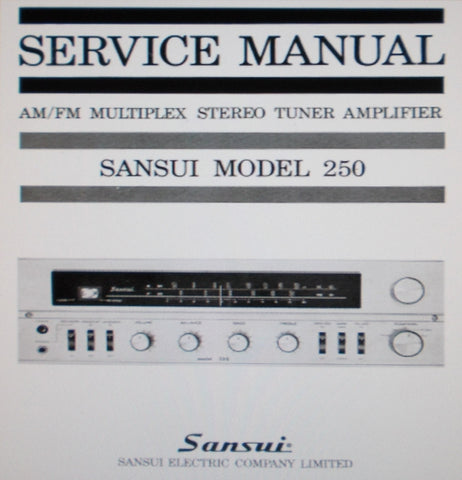 SANSUI 250 AM FM MULTIPLEX STEREO TUNER AMP SERVICE MANUAL INC TRSHOOT GUIDES BLK DIAG SCHEM DIAG PCB AND PARTS LIST 30 PAGES ENG