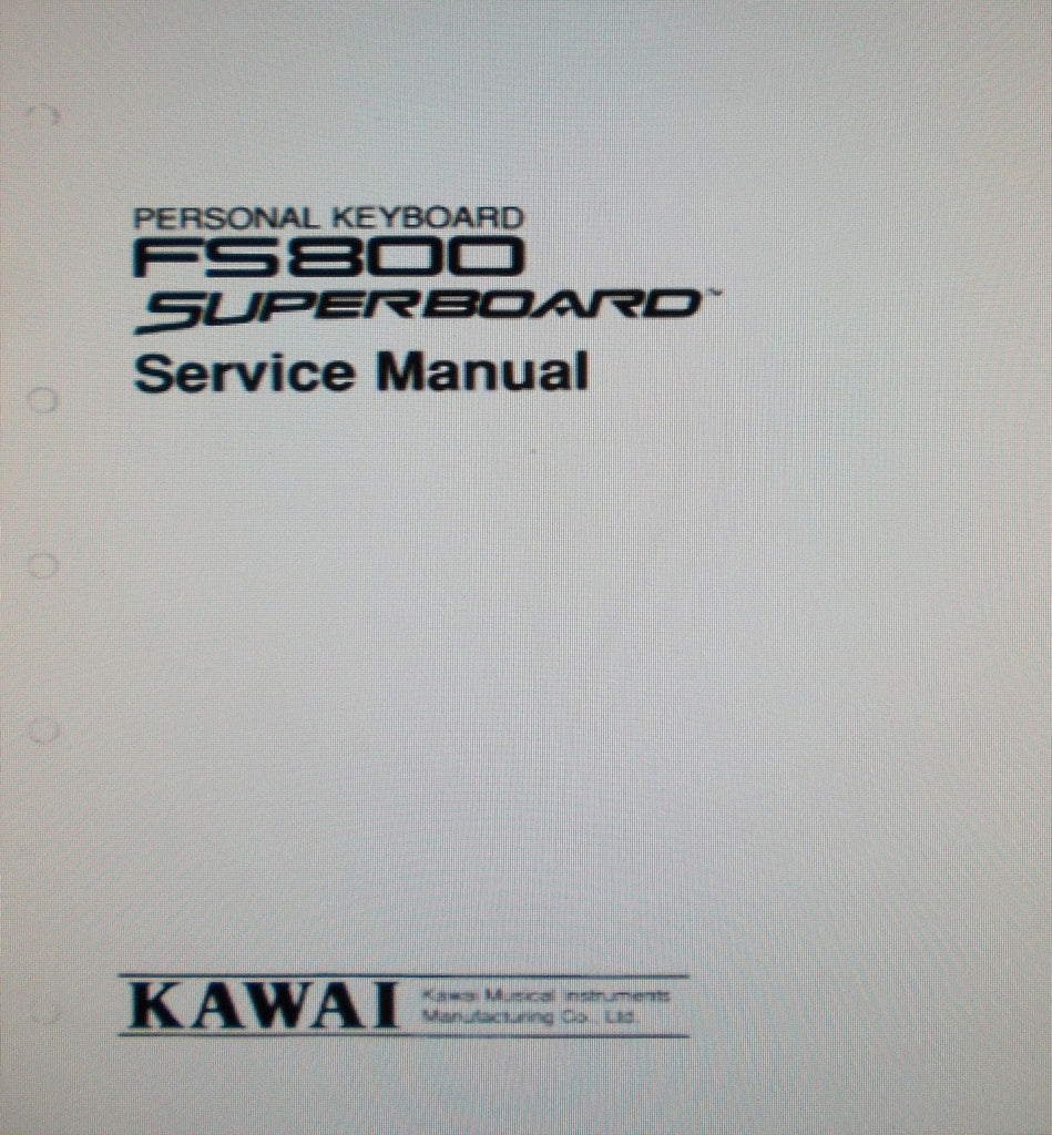 KAWAI FS800 SUPERBOARD PERSONAL KEYBOARD SERVICE MANUAL INC SCHEMS PCBS AND PARTS LIST PLUS TRSHOOT GUIDE 15 PAGES ENG