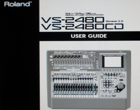 ROLAND VS-2480 VS-2480CD DIGITAL STUDIO WORKSTATION USER GUIDE VER 2.0 92 PAGES ENG