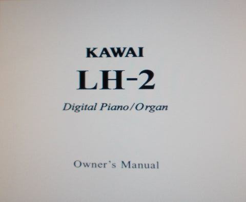 KAWAI LH-2 DIGITAL PIANO ORGAN OWNER'S MANUAL 36 PAGES ENG