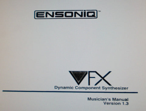 ENSONIQ VFX DYNAMIC COMPONENT SYNTHESIZER MUSICIAN'S MANUAL VER 1.3 174 PAGES ENG