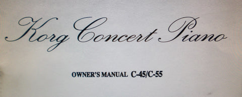KORG C-45 C-55 CONCERT PIANO OWNER'S MANUAL INC TRSHOOT GUIDE 56 PAGES ENG