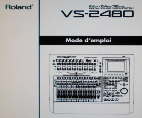 ROLAND VS-2480 DIGITAL STUDIO WORKSTATION MODE D'EMPLOI 346 PAGES FRANC