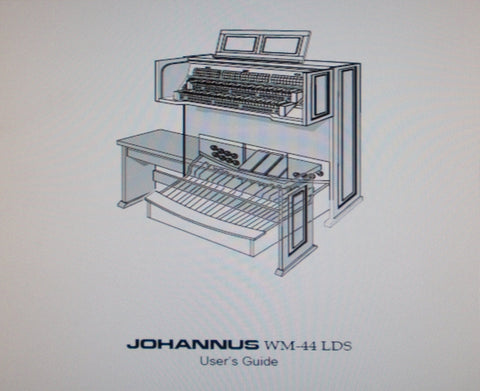 JOHANNUS MODEL WM-44 LDS ORGAN USER'S GUIDE INC TRSHOOT GUIDE 44 PAGES ENG