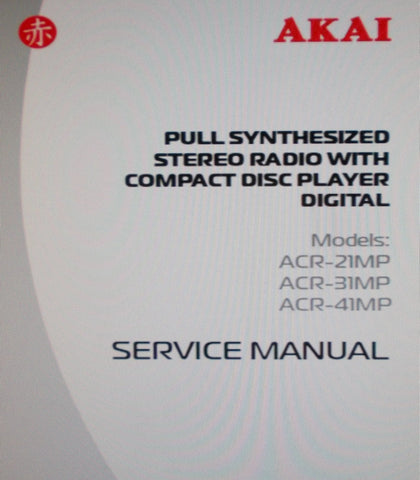 AKAI ACR-21MP ACR-31MP ACR-41MP PULL SYNTHESIZED STEREO RADIO WITH CD PLAYER DIGITAL SERVICE MANUAL INC TRSHOOT GUIDE BLK DIAG SCHEMS PCBS AND PARTS LIST 32 PAGES ENG