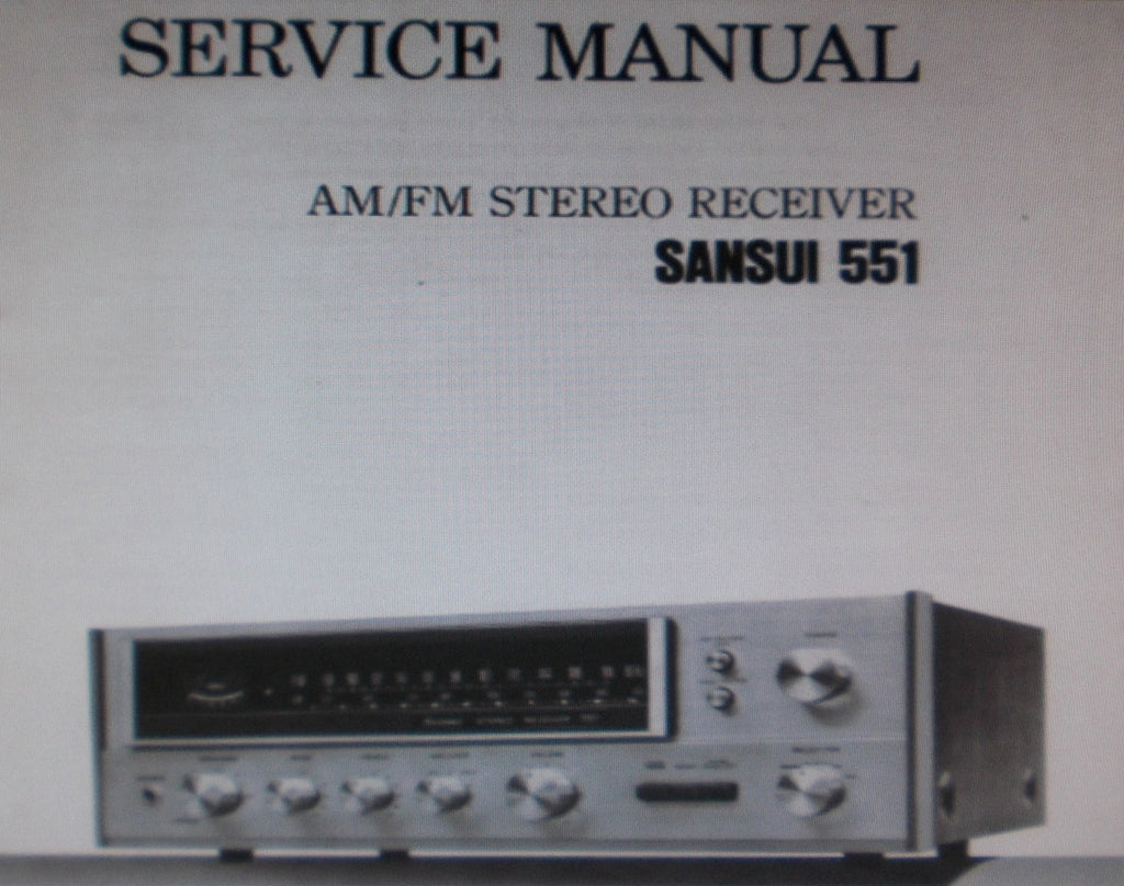 SANSUI 551 AM FM STEREO RECEIVER SERVICE MANUAL INC TRSHOOT GUIDE BLK LEVEL AND SCHEM DIAG PCBS AND PARTS LIST 24 PAGES ENG