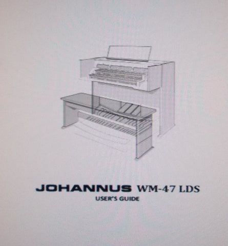 JOHANNUS MODEL WM-47 LDS ORGAN USER'S GUIDE INC TRSHOOT GUIDE 39 PAGES ENG