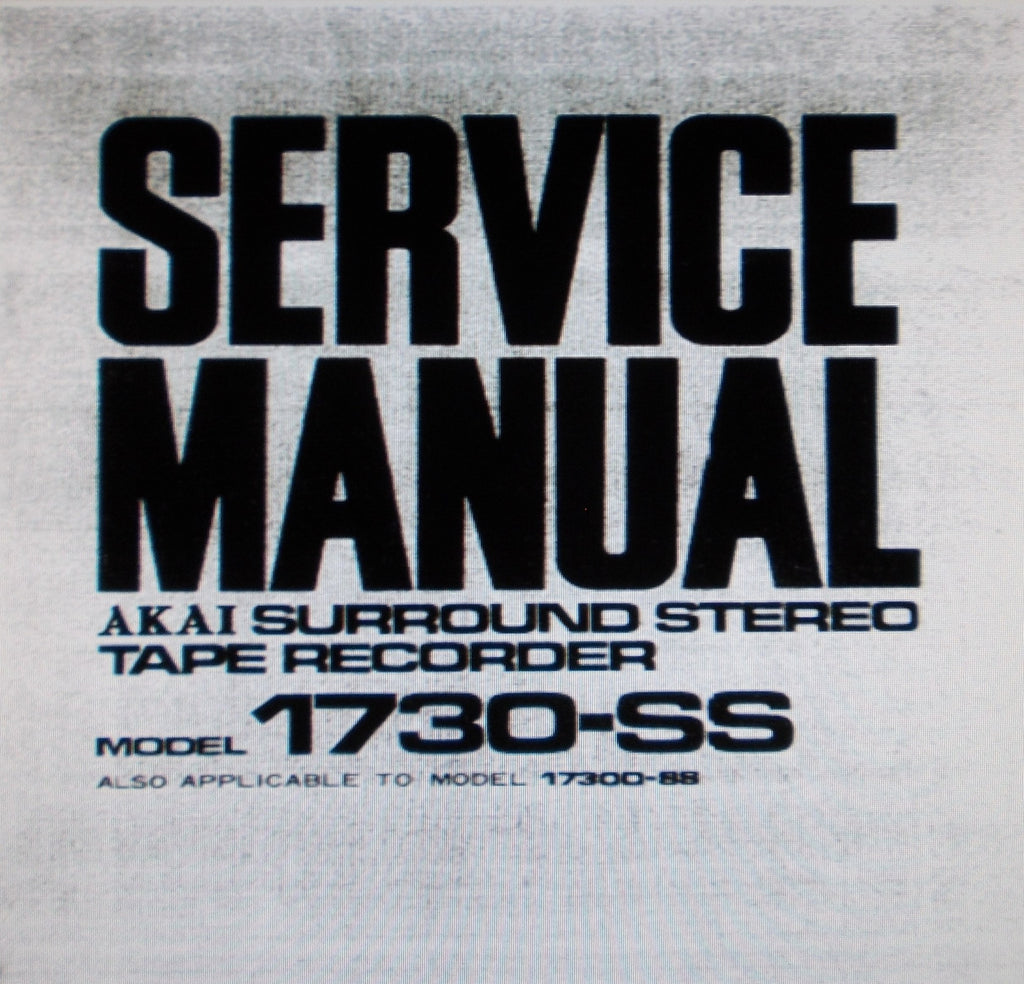 AKAI 1730-SS 1730D-SS SURROUND STEREO REEL TO REEL TAPE  RECORDER SERVICE MANUAL INC TRSHOOT GUIDE SCHEM AND PCBS 28 PAGES ENG