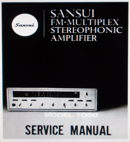 SANSUI 1000 FM MULTIPLEX STEREOPHONIC AMP SERVICE MANUAL INC SCHEM DIAG AND PARTS LIST 12 PAGES ENG