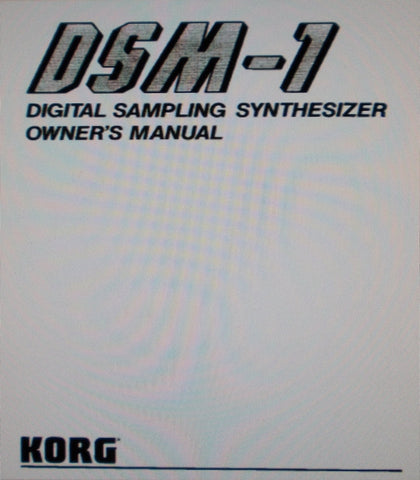 KORG DSM-1 DIGITAL SAMPLING SYNTHESIZER OWNER'S MANUAL INC TRSHOOT GUIDE 104 PAGES ENG