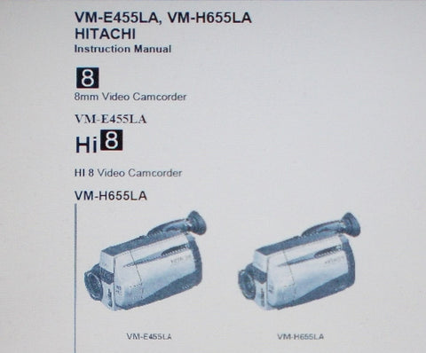 HITACHI VM-E455LA 8mm VM-H655LA Hi8 VIDEO CAMCORDER INSTRUCTION MANUAL 65 PAGES ENG