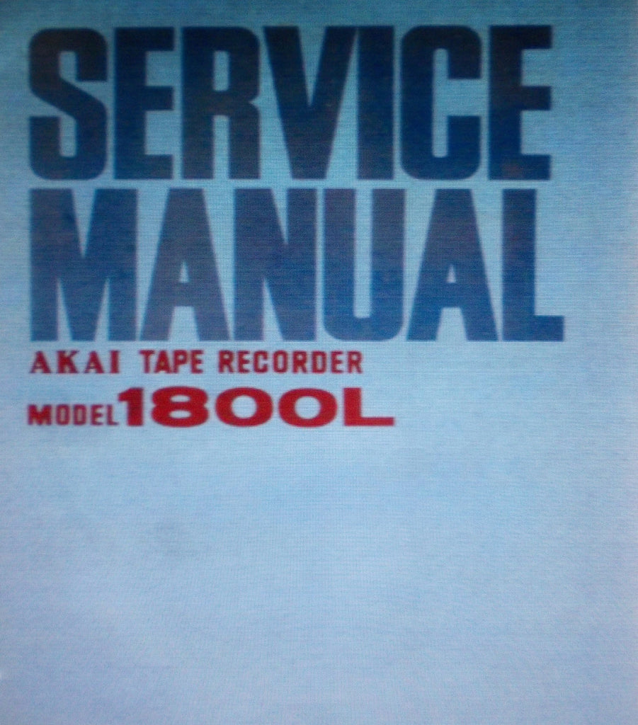 AKAI 1800L STEREO REEL TO REEL TAPE RECORDER WITH 8 TRACK CARTRIDGE SERVICE MANUAL INC TRSHOOT GUIDE SCHEM AND PCBS 29 PAGES ENG