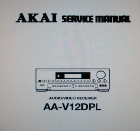 AKAI AA-V12DPL AV RECEIVER SERVICE MANUAL INC SCHEMS PCBS AND PARTS LIST 31 PAGES ENG