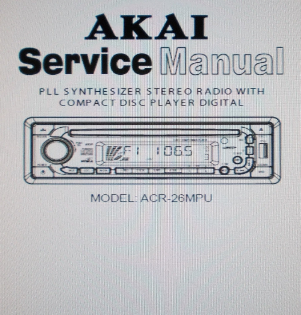 AKAI ACR-26MPU PLL SYNTHESIZER STEREO RADIO WITH CD PLAYER DIGITAL SERVICE MANUAL INC BLK DIAG SCHEMS PCBS AND PARTS LIST 31 PAGES ENG
