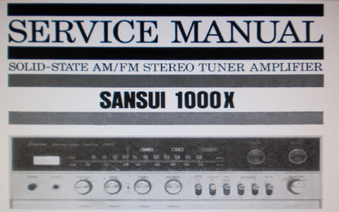 SANSUI 1000X SOLID STATE AM FM STEREO TUNER AMP SERVICE MANUAL INC TRSHOOT GUIDE BLK DIAG SCHEM DIAG PCBS AND PARTS LIST 32 PAGES ENG