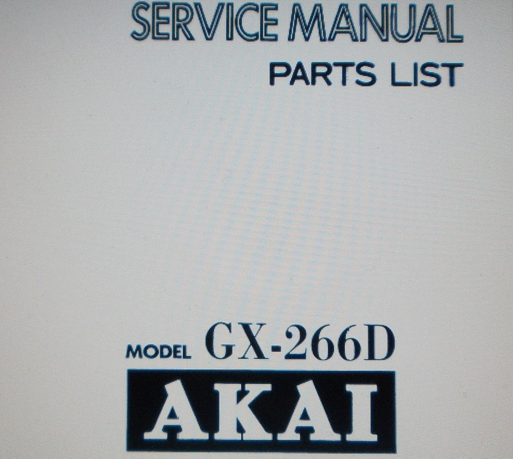 AKAI GX-266D STEREO TAPE  DECK SERVICE MANUAL INC SCHEMS AND PARTS LIST 36 PAGES ENG