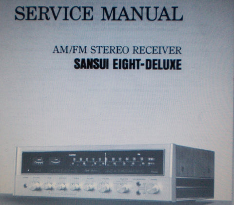 SANSUI EIGHT DELUXE AM FM STEREO RECEIVER SERVICE MANUAL INC SCHEMS AND PARTS LIST 46 PAGES ENG
