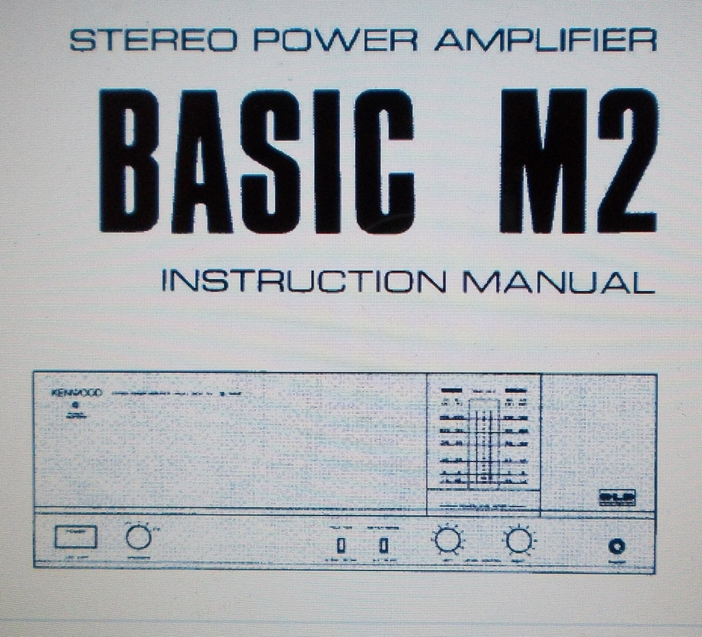 KENWOOD BASIC M2 STEREO POWER AMP INSTRUCTION MANUAL INC BLK DIAG CONN DIAG AND TRSHOOT GUIDE 8 PAGES ENG