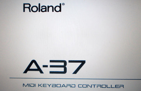 ROLAND A-37 MIDI KEYBOARD CONTROLLER OWNER'S MANUAL 28 PAGES ENG