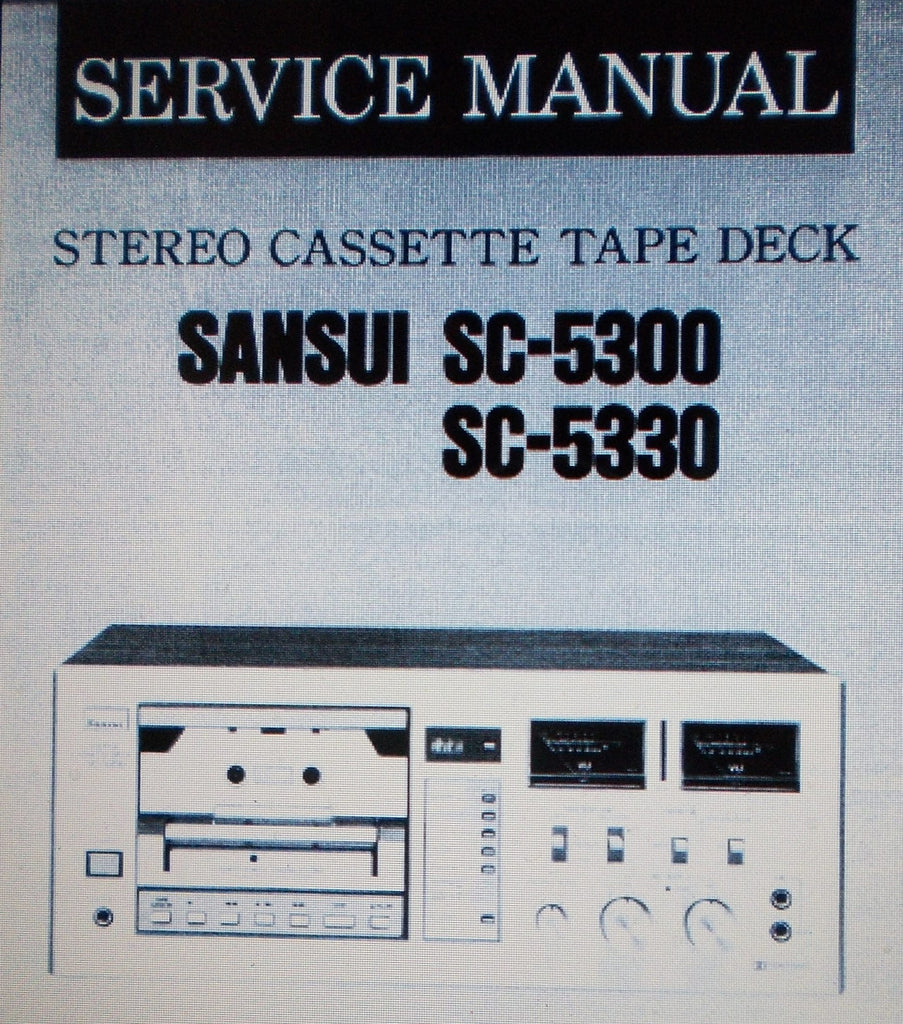 SANSUI SC-5300 SC-5330 STEREO CASSETTE TAPE DECK SERVICE MANUAL INC SCHEMS AND PARTS LIST 12 PAGES ENG