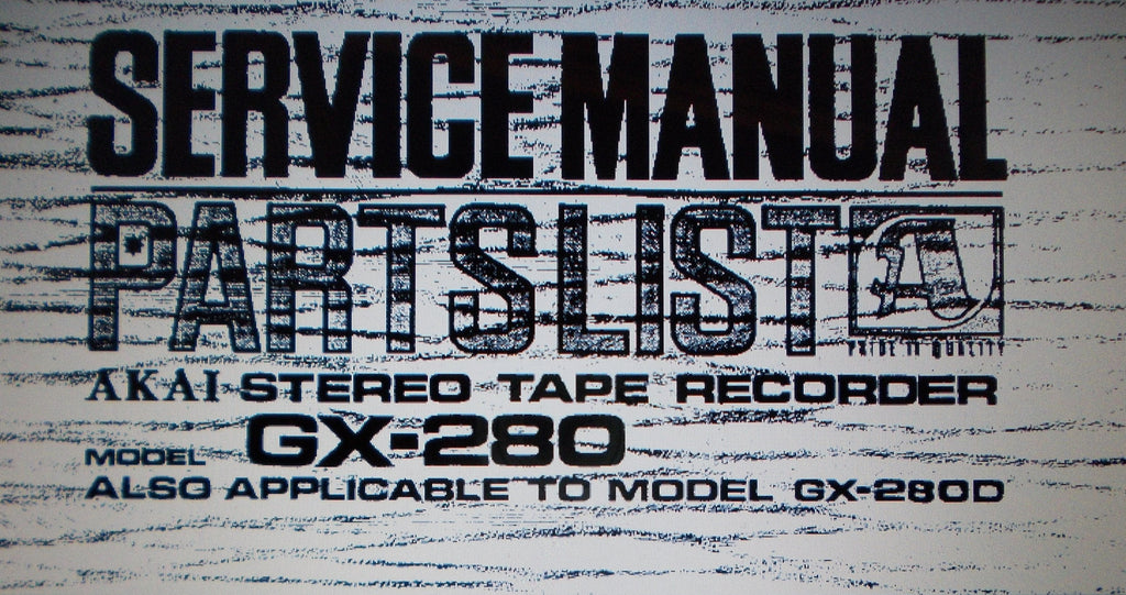 AKAI GX-280 GX-280D STEREO REEL TO REEL TAPE RECORDER SERVICE MANUAL INC SCHEM DIAG FOR GX-280 AND FOR GX-280D AND PARTS LIST 67 PAGES ENG