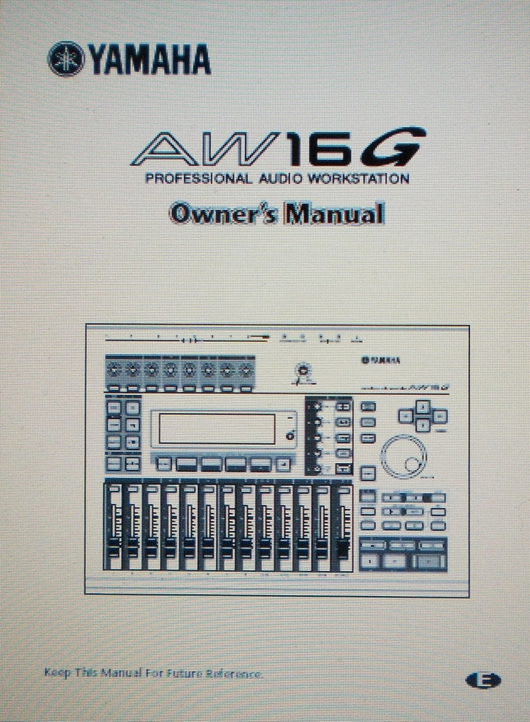 YAMAHA AW16G PRO AUDIO WORKSTATION OWNER'S MANUAL INC TRSHOOT GUIDE 219 PAGES ENG