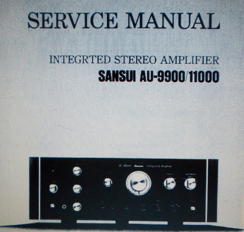 SANSUI AU-9900 AU-11000 INTEGRATED STEREO AMP SERVICE MANUAL INC SCHEMS AND PARTS LIST 24 PAGES ENG