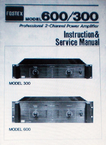 FOSTEX 300 600 PRO 2 CHANNEL POWER AMP INSTRUCTION AND SERVICE MANUAL INC SCHEM DIAG AND PARTS LIST 29 PAGES ENG