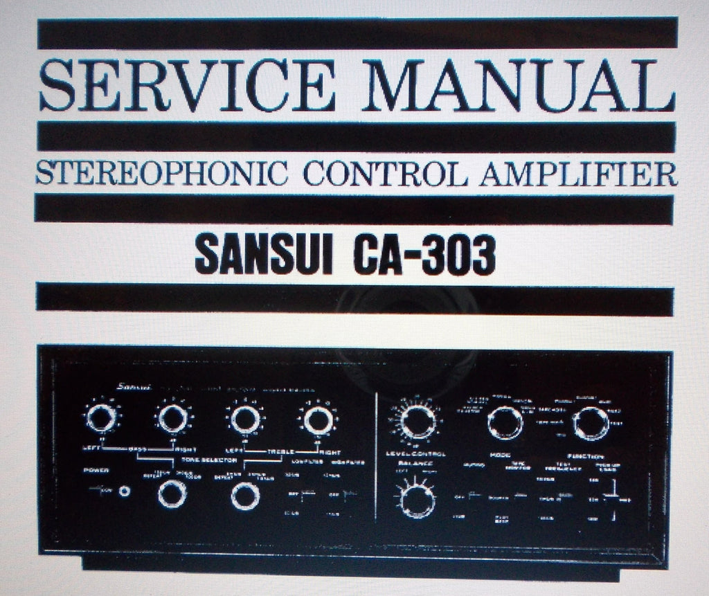 SANSUI CA-303 STEREOPHONIC CONTROL AMP SERVICE MANUAL INC SCHEMS AND PARTS LIST 28 PAGES ENG