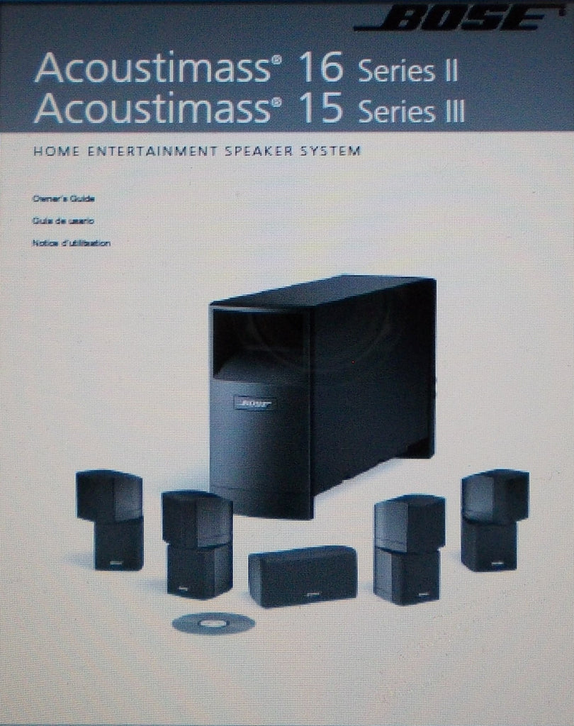 BOSE ACOUSTIMASS 15 SERIES III ACOUSTIMASS 16 SERIES II HOME ENTERTAINMENT SPEAKER SYS OWNER'S GUIDE INC CONN DIAG AND TRSHOOT GUIDE 44 PAGES ENG ESP FRANC