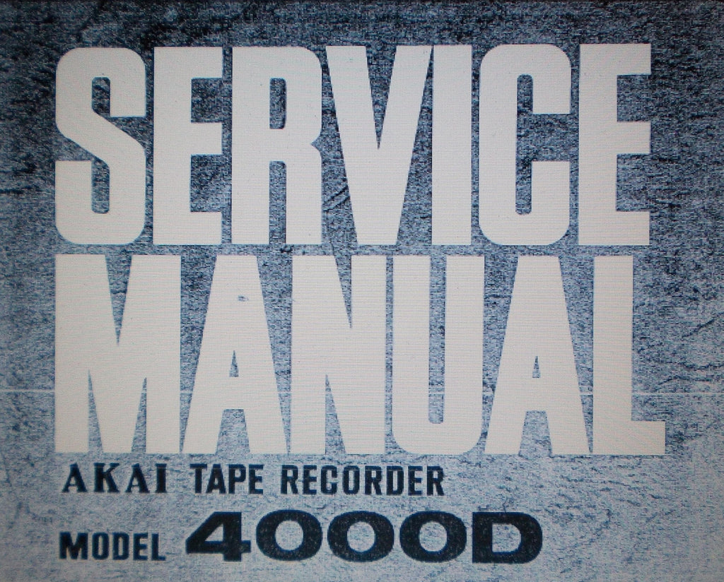 AKAI 4000D THREE HEAD STEREO REEL TO REEL TAPE  RECORDER SERVICE MANUAL INC SCHEMS AND TRSHOOT GUIDE 26 PAGES ENG