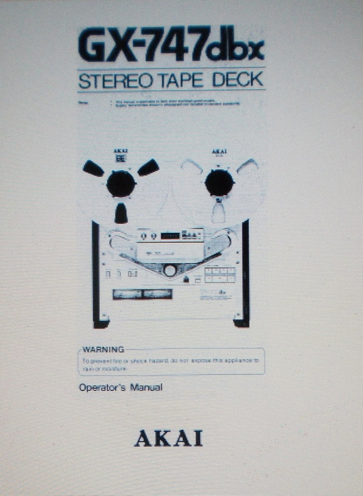 AKAI GX-747DBX REEL TO REEL STEREO TAPE  DECK OPERATOR'S MANUAL INC CONN DIAGS BLK DIAG AND TRSHOOT GUIDE  44 PAGES ENG