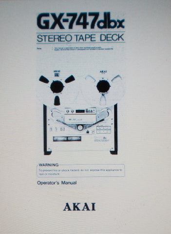 AKAI GX-747DBX REEL TO REEL STEREO TAPE  DECK OPERATOR'S MANUAL INC CONN DIAGS BLK DIAG AND TRSHOOT GUIDE  44 PAGES ENG