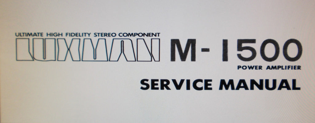 LUXMAN M-1500 POWER AMP SERVICE MANUAL INC BLK DIAG PCBS AND PARTS LIST 12 PAGES ENG