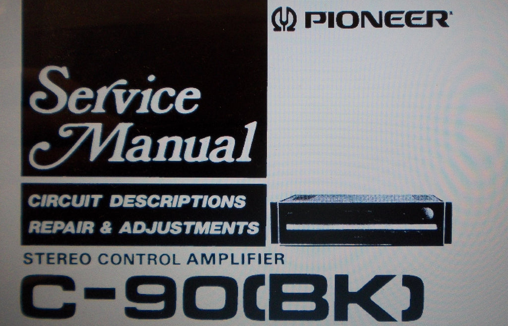 PIONEER C-90 BK STEREO CONTROL AMP SERVICE MANUAL INC SCHEMS AND PARTS LIST 33 PAGES ENG