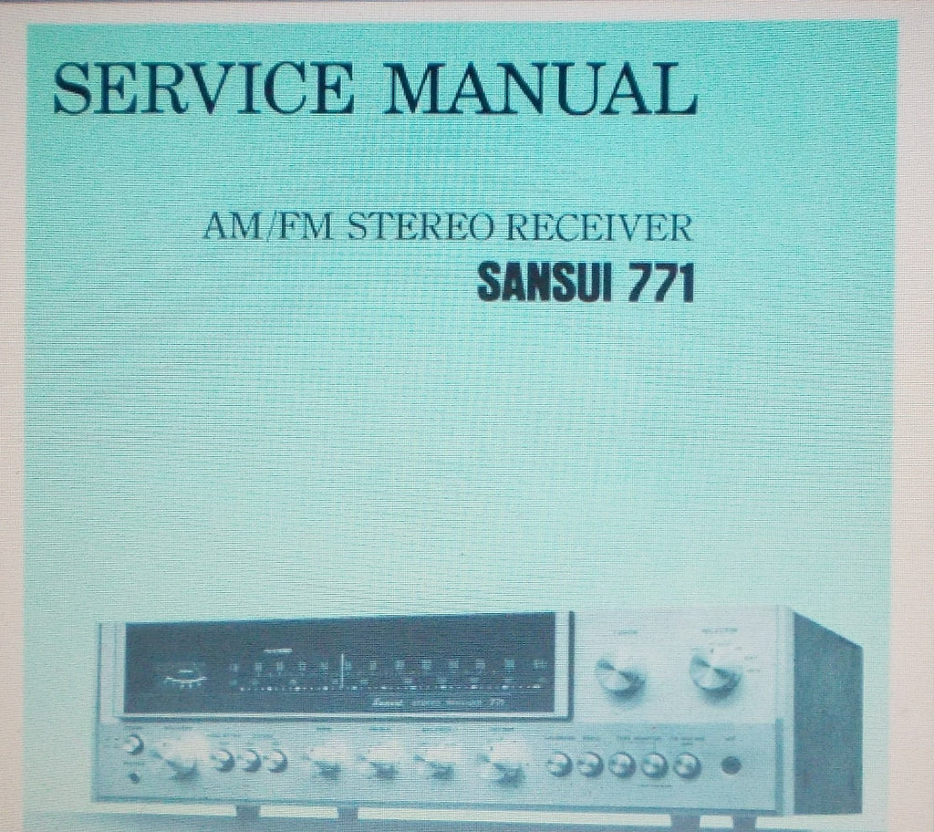 SANSUI 771 AM FM STEREO RECEIVER SERVICE MANUAL INC SCHEMS AND PARTS LIST 31 PAGES ENG