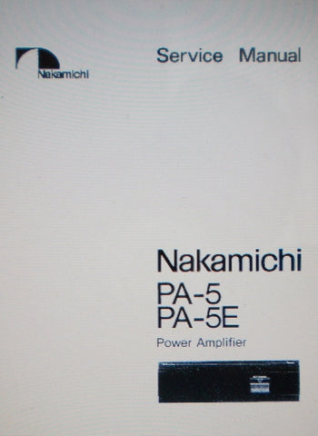 NAKAMICHI PA-5 PA-5E POWER AMP SERVICE MANUAL INC SCHEMS AND PARTS LIST 15 PAGES ENG