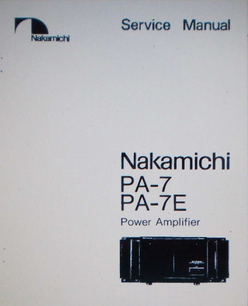 NAKAMICHI PA-7 PA-7E POWER AMP SERVICE MANUAL INC SCHEMS AND PARTS LIST 21 PAGES ENG
