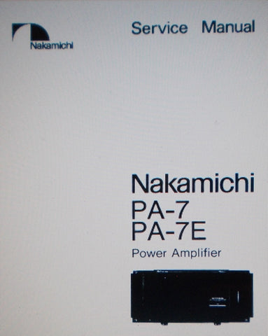 NAKAMICHI PA-7 PA-7E POWER AMP SERVICE MANUAL INC SCHEMS AND PARTS LIST 25 PAGES ENG