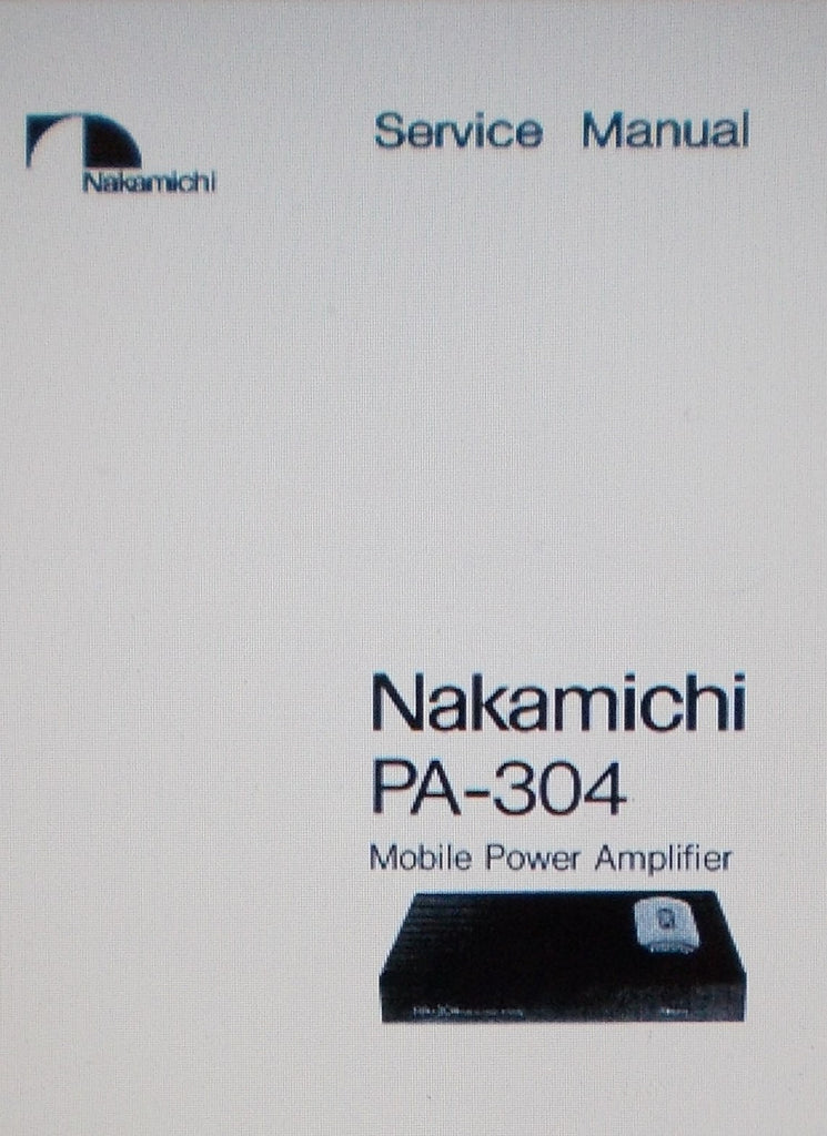 NAKAMICHI PA-304 MOBILE POWER AMP SERVICE MANUAL INC SCHEMS AND PARTS LIST 13 PAGES ENG