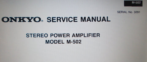 ONKYO M-502 STEREO POWER AMP SERVICE MANUAL INC SCHEM DIAG 120V MODEL BLK DIAGS AND PARTS LIST 12 PAGES ENG