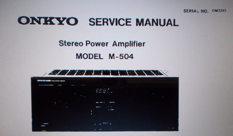 ONKYO M-504 STEREO POWER AMP SERVICE MANUAL INC SCHEM DIAG BLK DIAG AND PARTS LIST 11 PAGES ENG