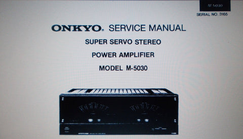 ONKYO M-5030 SUPER SERVO STEREO POWER AMP SERVICE MANUAL INC SCHEM DIAG 120V MODEL BLK DIAG CONN DIAG AND PARTS LIST 11 PAGES ENG