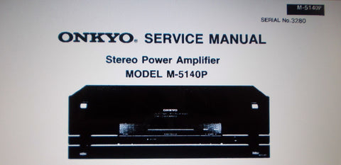 ONKYO M-5140P STEREO POWER AMP SERVICE MANUAL INC BLK DIAGS SCHEM DIAG AND PARTS LIST 9 PAGES ENG